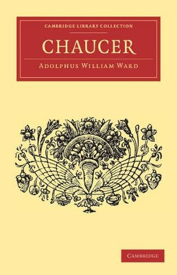 Chaucer by Adolphus William Ward 9781108034647