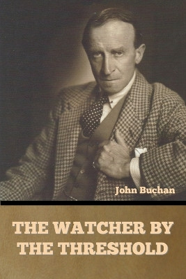 The Watcher by the Threshold by John Buchan 9798888301692
