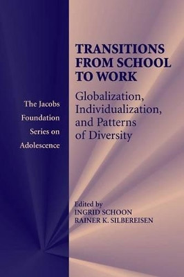 Transitions from School to Work: Globalization, Individualization, and Patterns of Diversity by Ingrid Schoon 9781107507388