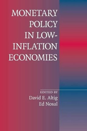 Monetary Policy in Low-Inflation Economies by David E. Altig 9781107514119