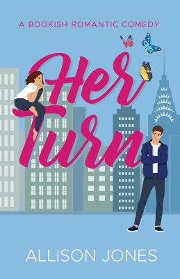 Her Turn: A Bookish Romantic Comedy by Allison Jones 9781647042622
