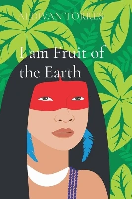 I am Fruit of the Earth by Aldivan Torres 9786599577284