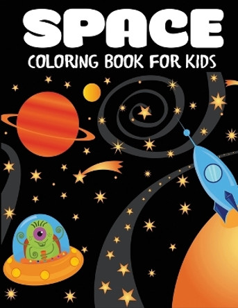 Space Coloring Book for Kids: Fantastic Outer Space Coloring with Planets, Astronauts, Space Ships, Rockets by Blue Wave Press 9781947243828