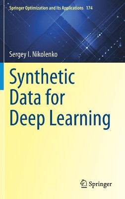 Synthetic Data for Deep Learning by Sergey I. Nikolenko 9783030751777