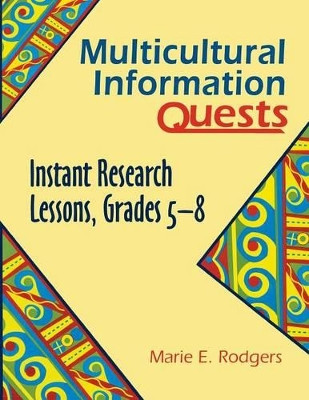 Multicultural Information Quests: Instant Research Lessons, Grades 5-8 by Marie Rodgers 9781563086861