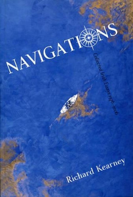 Navigations: Selected Essays 1977-2004 by Richard Kearney 9781843510321