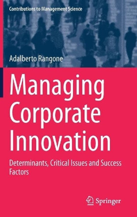 Managing Corporate Innovation: Determinants, Critical Issues and Success Factors by Adalberto Rangone 9783030317676