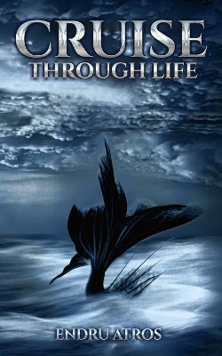 Cruise Through Life by Endru Atros 9781737248620