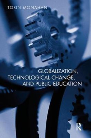 Globalization, Technological Change, and Public Education by Torin Monahan