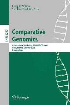 Comparative Genomics: International Workshop, RECOMB-CG 2008, Paris, France, October 13-15, 2008, Proceedings by Craig Nelson 9783540879886