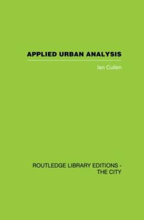 Applied Urban Analysis: A critique and synthesis by Ian Cullen