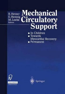 Mechanical Circulatory Support: * In Children * Towards Myocardial Recovery * Permanent by R. Hetzer 9783642959868
