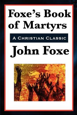 Foxe's Book of Martyrs by John Foxe 9781617202247