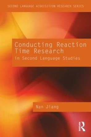 Conducting Reaction Time Research in Second Language Studies by Nan Jiang