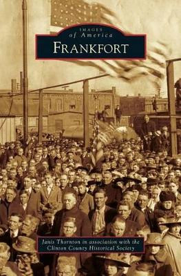 Frankfort by Thornton in Association with the Clinton 9781531668518