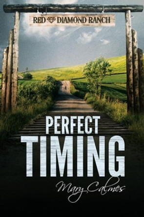 Perfect Timing by Mary Calmes 9781634778442