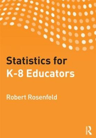 Statistics for K-8 Educators by Robert H. Rosenfeld