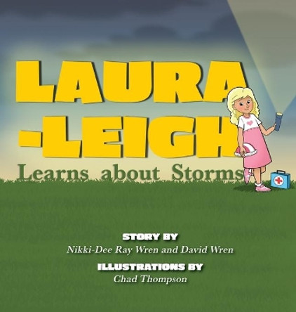 Laura-Leigh Learns about Storms by Nikki-Dee Ray Wren 9781951565275