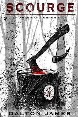 Scourge: An American Horror Tale by Dalton James 9781733471909