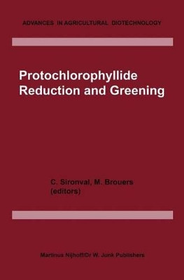 Protochlorophyllide Reduction and Greening by C. Sironval 9789400961456