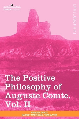 The Positive Philosophy of Auguste Comte, Vol. II (in 2 Volumes) by Auguste Comte 9781605209838