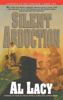 Silent Abduction: Journeys of the Stranger: Two by Al Lacy 9781590528624