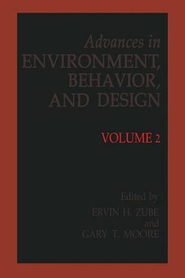 Advances in Environment, Behavior and Design: Volume 2 by Erwin H. Zube 9781461280477