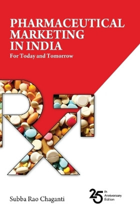 Pharmaceutical marketing in India: For Today and Tomorrow by Subba Rao Chaganti 9789388305259