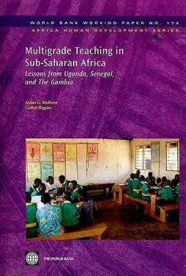 Multigrade Teaching in Sub-Saharan Africa v. 173; World Bank Working Papers: Lessons from Uganda, Senegal, and The Gambia by  9780821380659