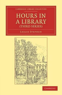 Hours in a Library (Third Series) by Sir Leslie Stephen 9781108047586