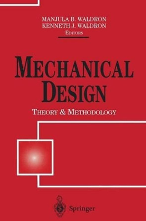 Mechanical Design: Theory and Methodology by Manjula B. Waldron 9781475725636