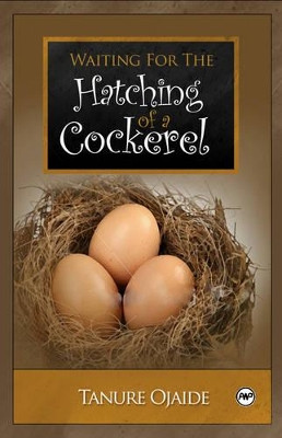 Waiting For The Hatching Of A Cockerel: A Neo-Epic Song by  9781592216079