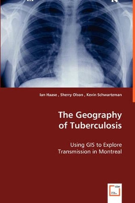 The Geography of Tuberculosis by Ian Haase 9783836465625