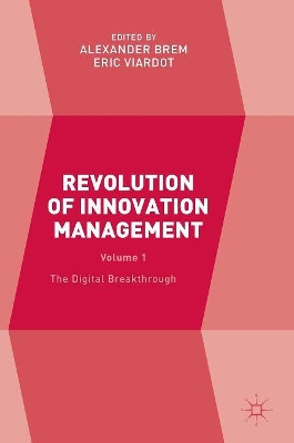 Revolution of Innovation Management: Volume 1 The Digital Breakthrough by Alexander Brem 9781137574749