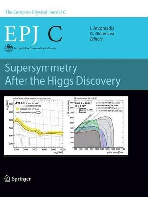 Supersymmetry After the Higgs Discovery by Ignatios Antoniadis 9783662515761