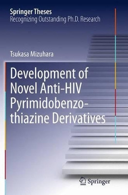 Development of Novel Anti-HIV Pyrimidobenzothiazine Derivatives by Tsukasa Mizuhara 9784431561651