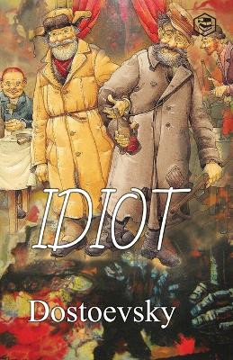 The Idiot by Fyodor Dostoyevsky 9789390896707