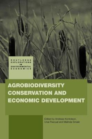 Agrobiodiversity Conservation and Economic Development by Andreas Kontoleon