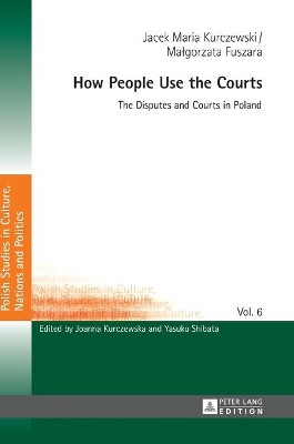 How People Use the Courts: The Disputes and Courts in Poland by Jacek Maria Kurczewski 9783631723715