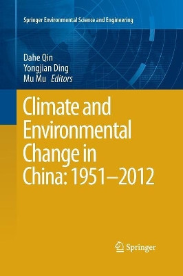 Climate and Environmental Change in China: 1951-2012 by Dahe Qin 9783662515785