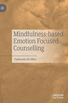Mindfulness-based Emotion Focused Counselling by Padmasiri de Silva 9783030643874