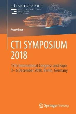 CTI Symposium 2018: 17th International Congress and Expo 3 - 6 December 2018, Berlin, Germany by Euroforum Deutschland Gmbh 9783662588659