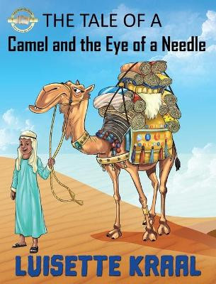 The Tale of the Camel and the Eye of a Needle by Luisette DC Kraal 9781087923710