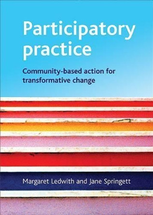 Participatory practice: Community-based action for transformative change by Margaret Ledwith 9781847420138