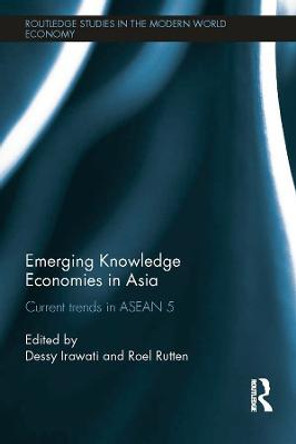 Emerging Knowledge Economies in Asia: Current Trends in ASEAN-5 by Dessy Irawati