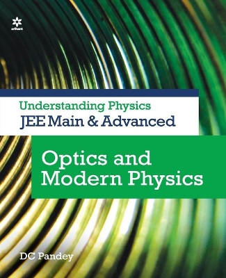 Understanding Physics for Jee Main and Advanced Optics and Modern Physics by D.C. Pandey 9789325298767