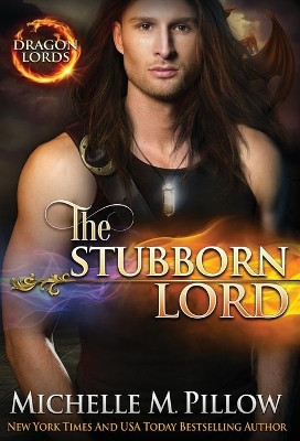 The Stubborn Lord: A Qurilixen World Novel by Michelle M Pillow 9781625012913