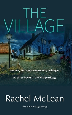 The Village: All three books in the trilogy by Rachel McLean 9781913401009