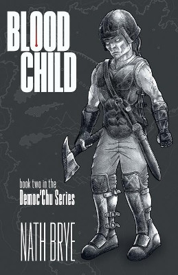 Blood Child: Book Two in the Democ'Chu Series by Nath Brye 9781913973261