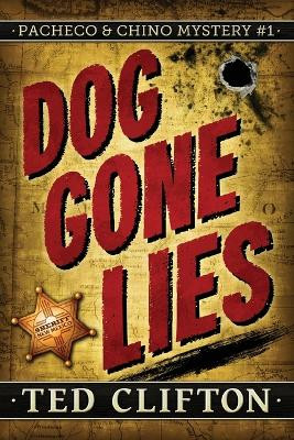 Dog Gone Lies by Ted Clifton 9781927967652